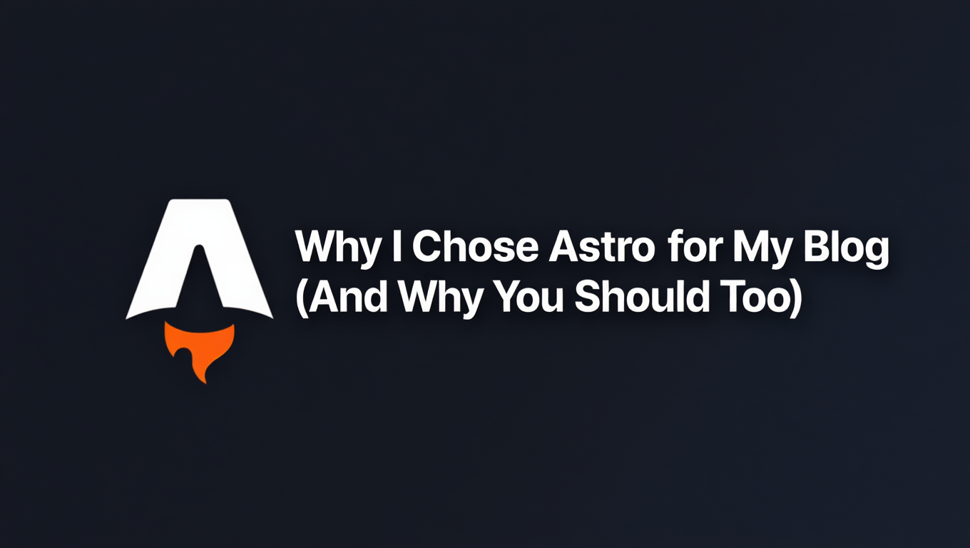 Why I Chose Astro for My Blog (And Why You Should Too) - Tutorial tagged with performance