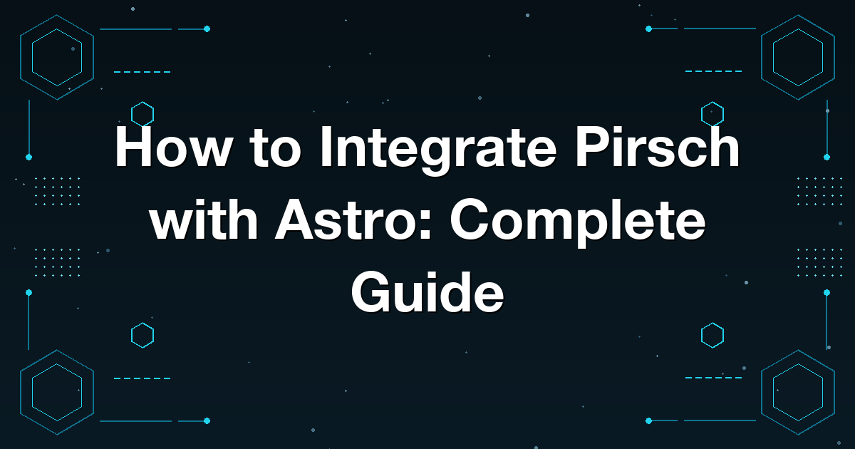 How to Integrate Pirsch with Astro: Complete Guide