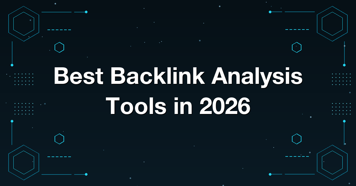 Best Backlink Analysis Tools in 2026