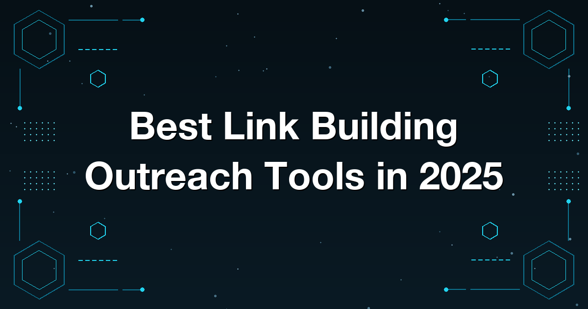 Best Link Building Outreach Tools in 2025