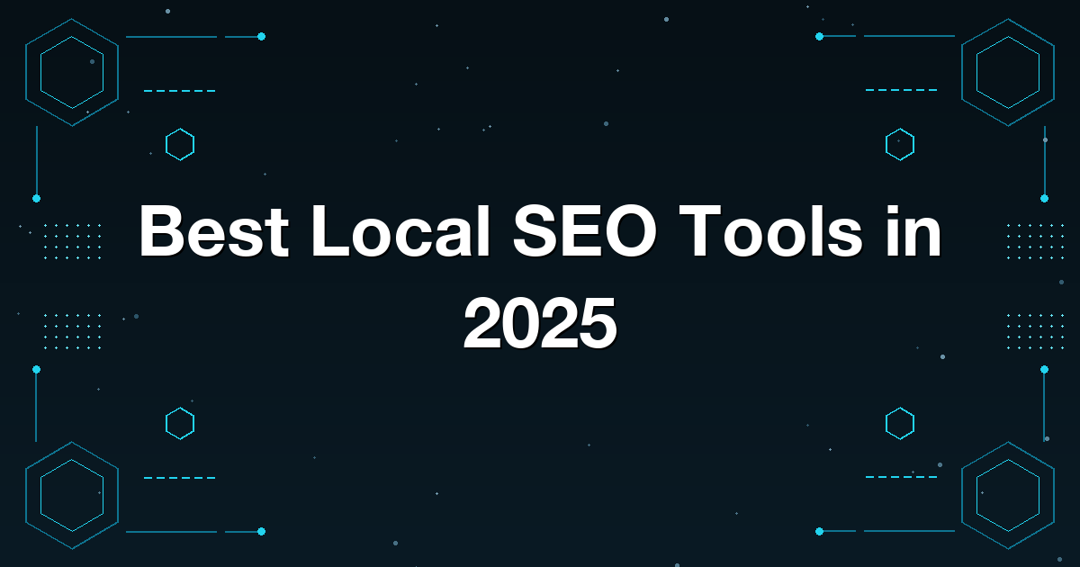 Best Local SEO Tools in 2025