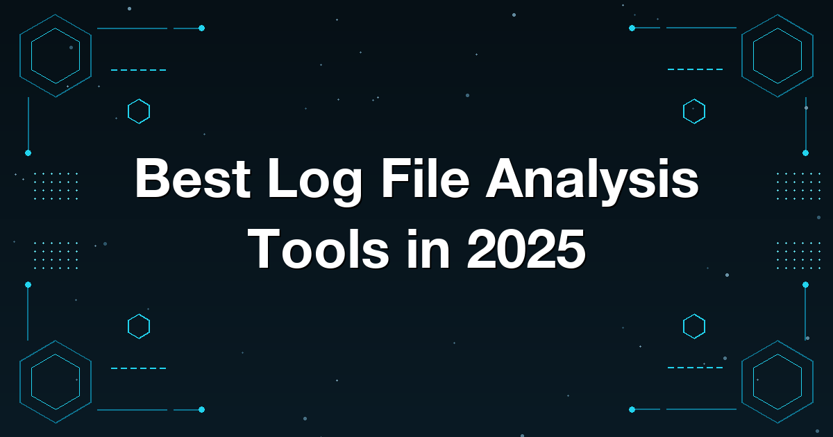 Best Log File Analysis Tools in 2025