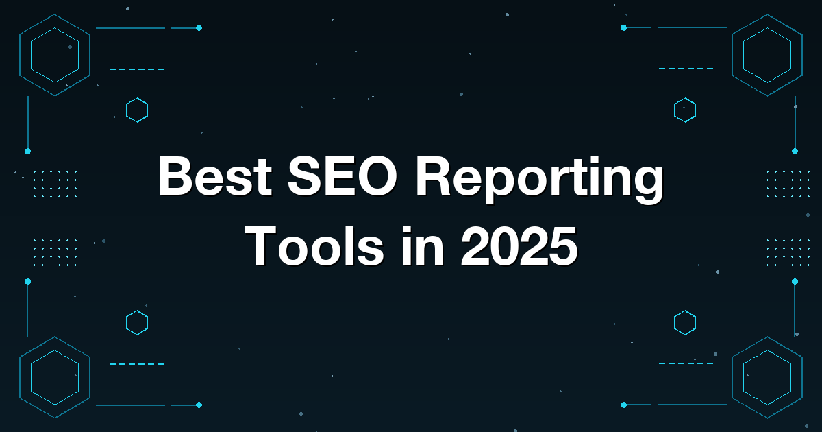 Best SEO Reporting Tools in 2025