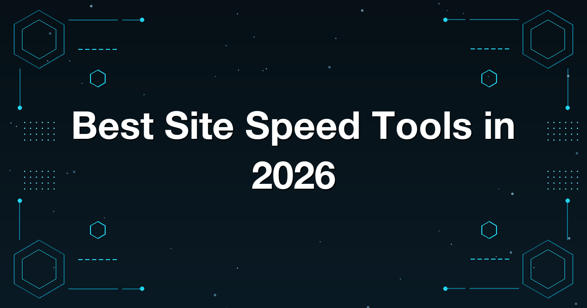 Best Site Speed Tools in 2026