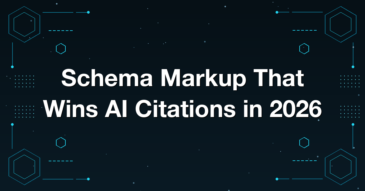 Schema Markup That Wins AI Citations in 2026