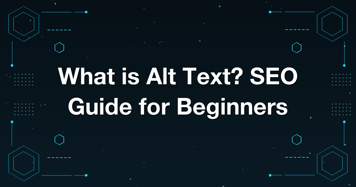 What is Alt Text? SEO Guide for Beginners
