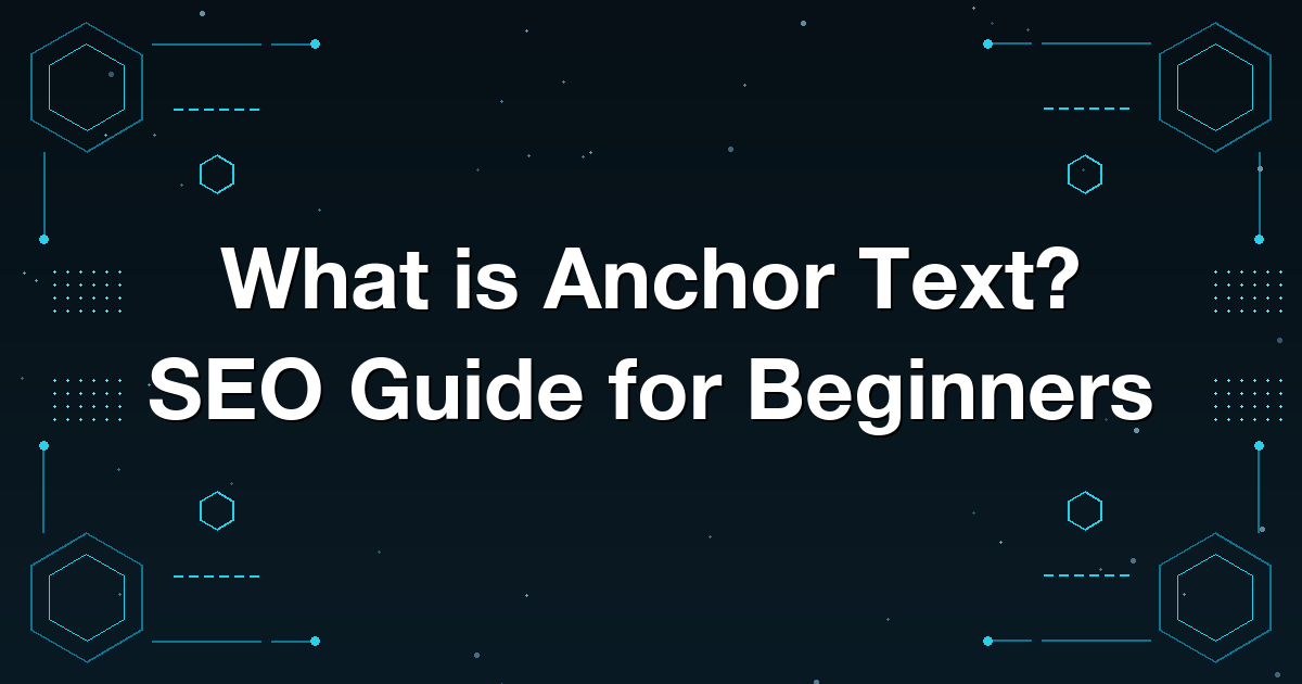 What is Anchor Text? SEO Guide for Beginners