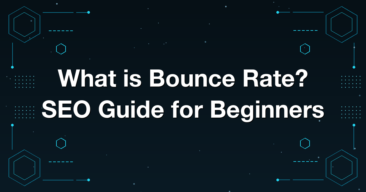 What is Bounce Rate? SEO Guide for Beginners