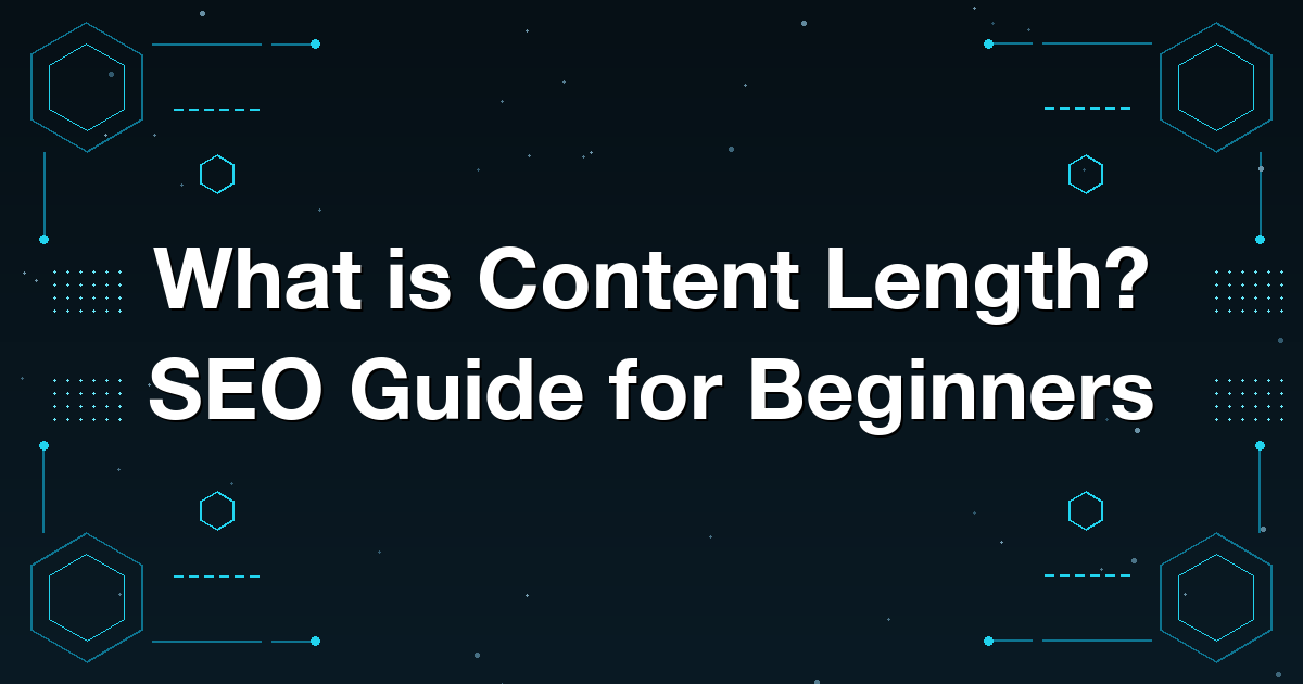 What is Content Length? SEO Guide for Beginners