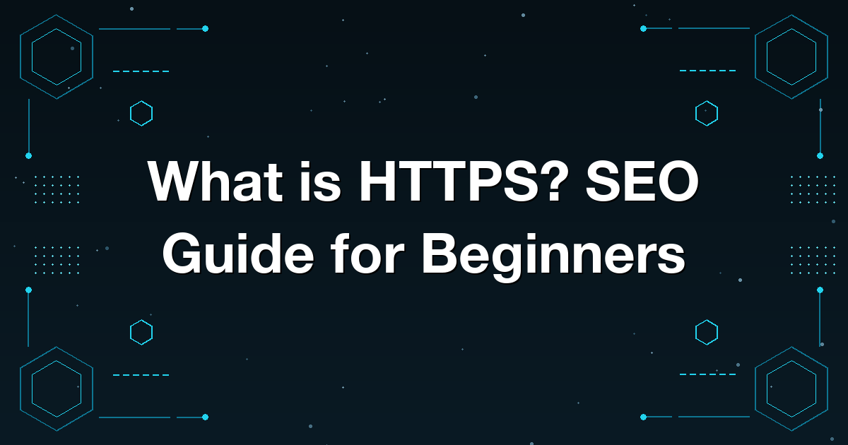 What is HTTPS? SEO Guide for Beginners