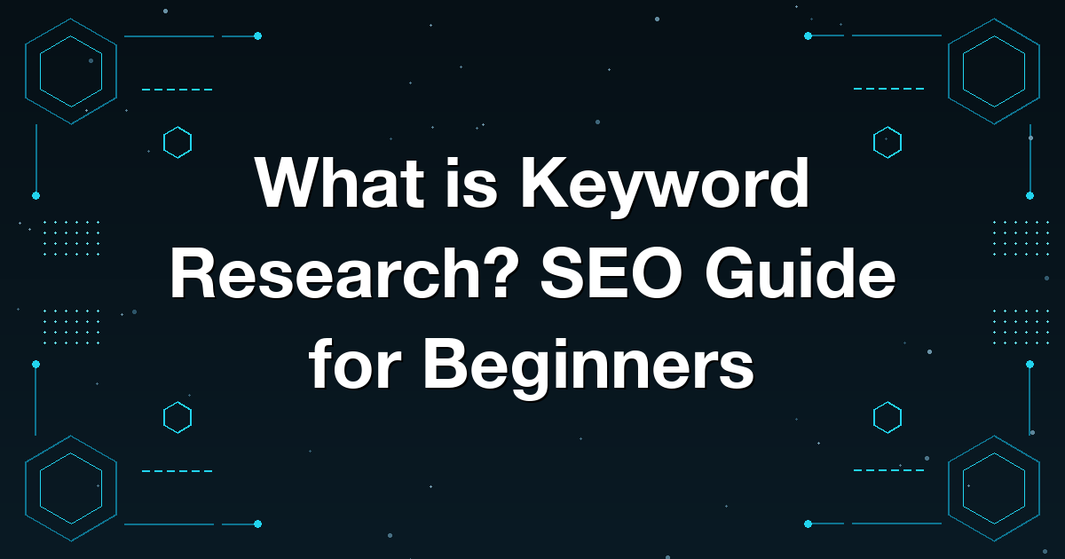 What is Keyword Research? SEO Guide for Beginners