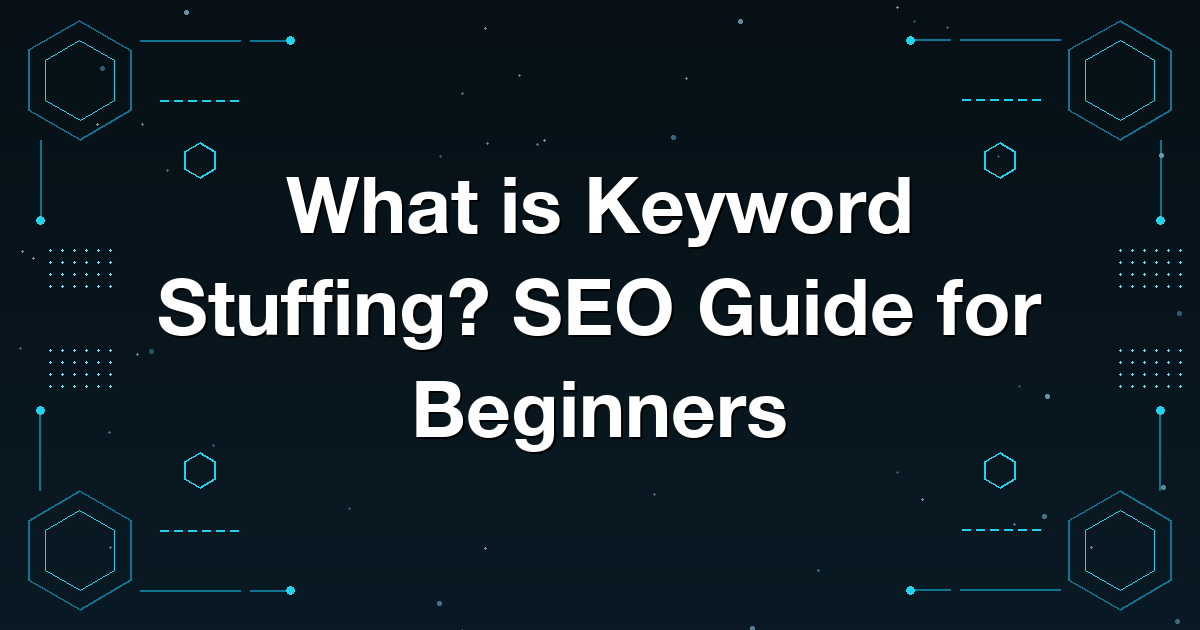 What is Keyword Stuffing? SEO Guide for Beginners