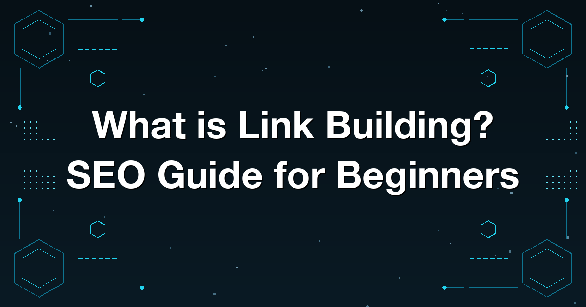 What is Link Building? SEO Guide for Beginners