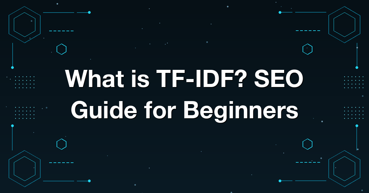 What is TF-IDF? SEO Guide for Beginners