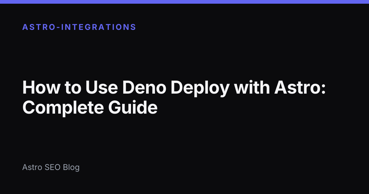 How to Use Deno Deploy with Astro | Astro SEO Blog